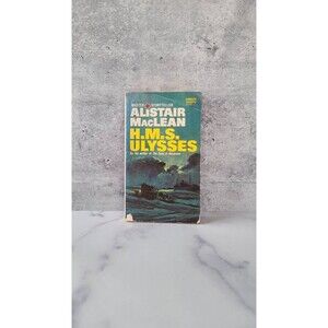 H.M.S. Ulysses by Alistair MacLean, 1955 Vintage Edition